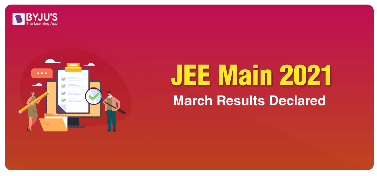 JEE Main 2021 March Results Declared