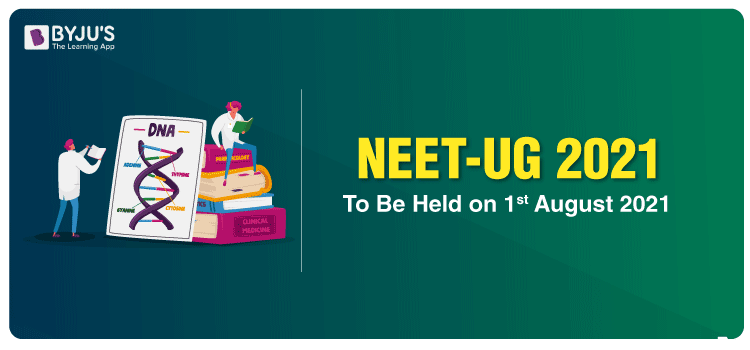 NEET-UG 2021 To Be Conducted On August 1st 2021