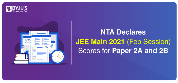 NTA-Declares-JEE-Main-2021-Feb-Session-Scores-for-Paper-2A-and-2B-web