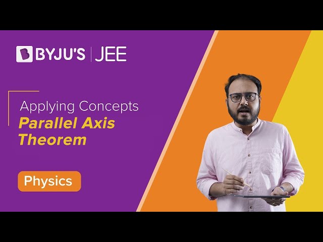 Applying Concepts Parallel Axis Theorem JEE Physics