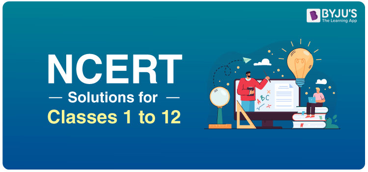 NCERT Solutions For CBSE Class 1 To 12 Free PDF 2023 24