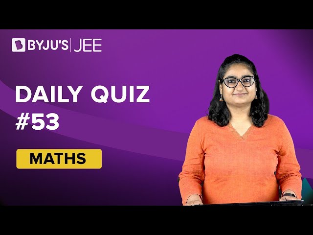 Daily Quiz 53 Maths BYJUS