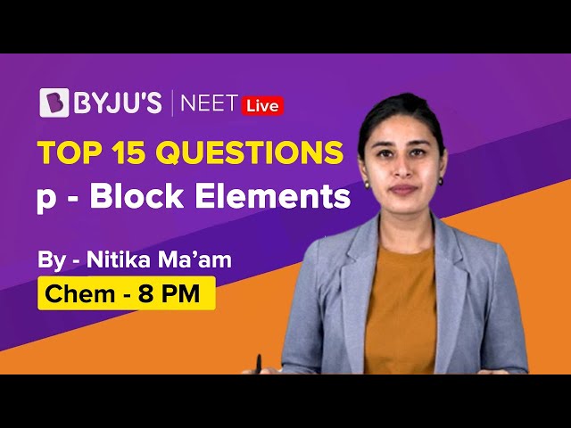 p - Block Elements - Top 15 Questions