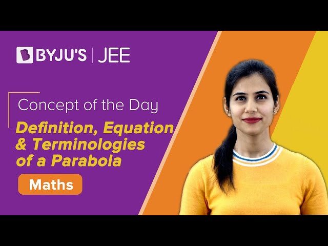 Definition, Equation and Terminologies of a Parabola