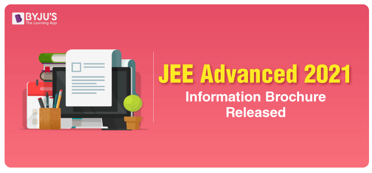 JEE Advanced 2021 Information Brochure