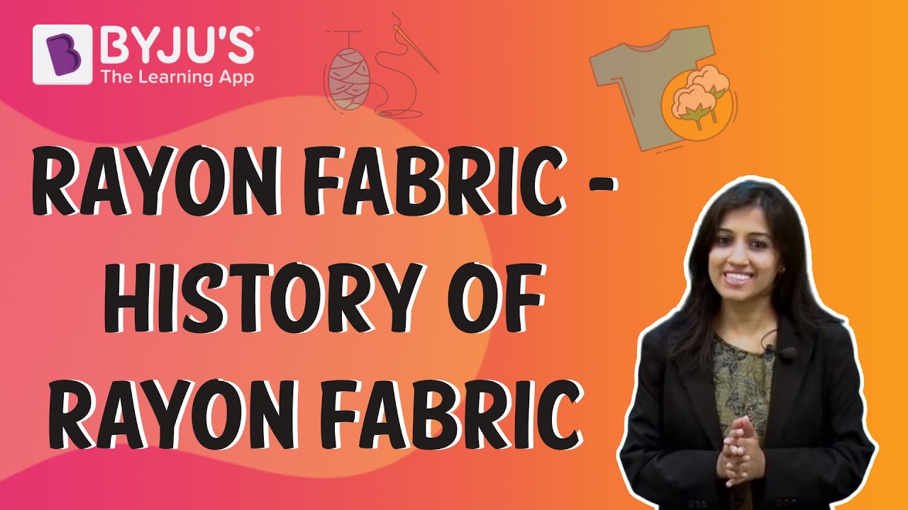 Write a note on the history of rayon fabric. Physics Q&A
