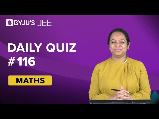 Daily Quiz 116 Maths BYJUS