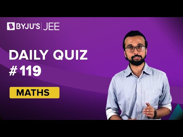 Daily Quiz 119 Maths BYJUS