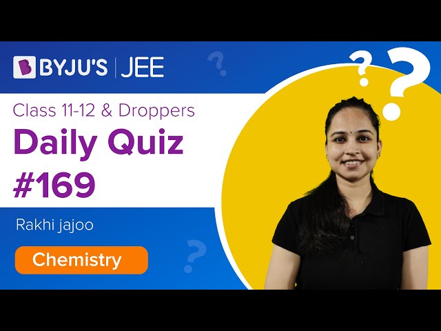 Daily Quiz 169 Chemistry BYJUS