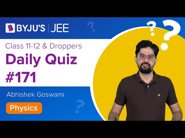 Daily Quiz 171 Physics BYJUS