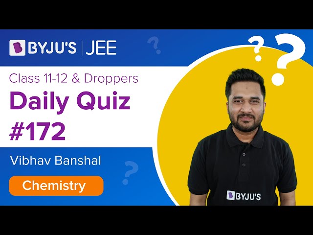 Daily Quiz 172 Chemistry BYJUS