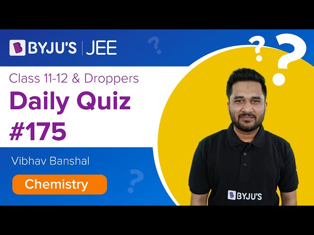 Daily Quiz 175 Chemistry BYJUS