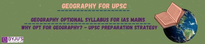 geography-optional-strategy-for-upsc-2022-exam-tips-syllabus-etc