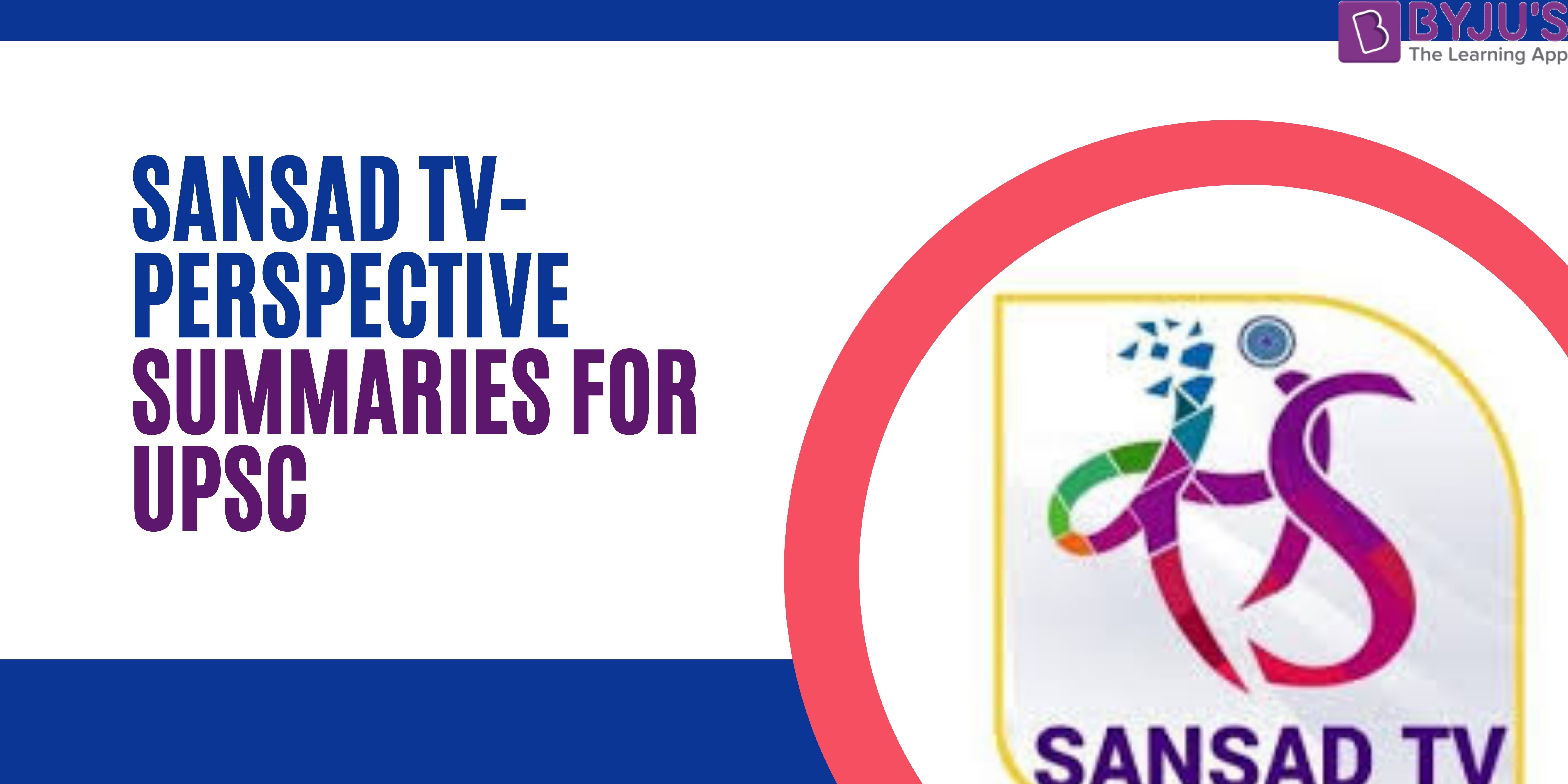 Sansad TV Discussions for UPSC, Perspective Sansad TV, Sansad TV ...