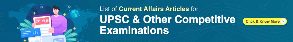 List f Current Affairs Articles for UPSC