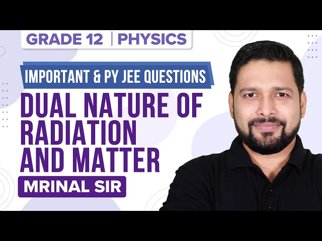 Dual Nature of Radiation and Matter - Important Questions