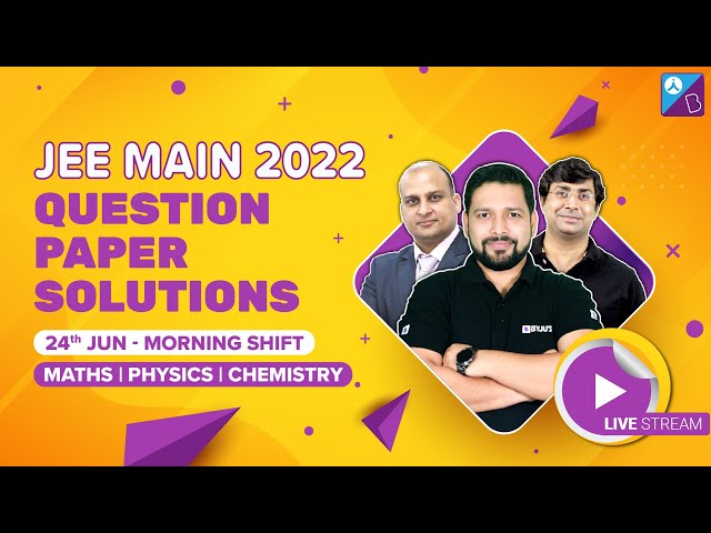 JEE Main 2022 June 24 Morning shift Paper analysis