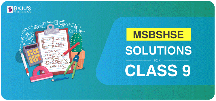Maharashtra Board Solutions Class 9 Free MSBSHSE Textbook Solutions