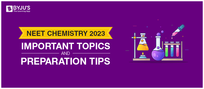 NEET Chemistry 2023 Important Topics and Preparation Tips