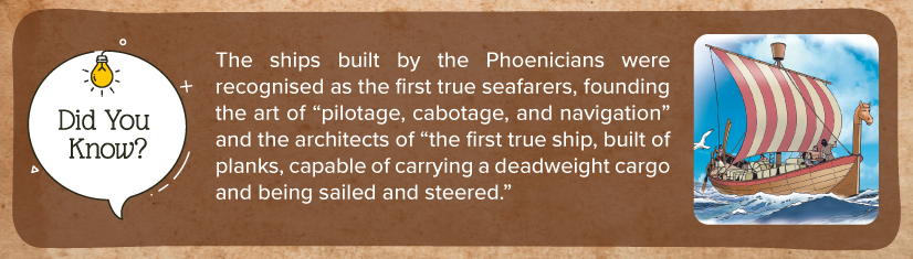 Phoenicians were recognised as the first true seafarers