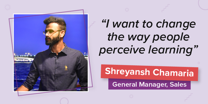 Shreyansh Chamaria in being part of a passionate team at BYJU'S