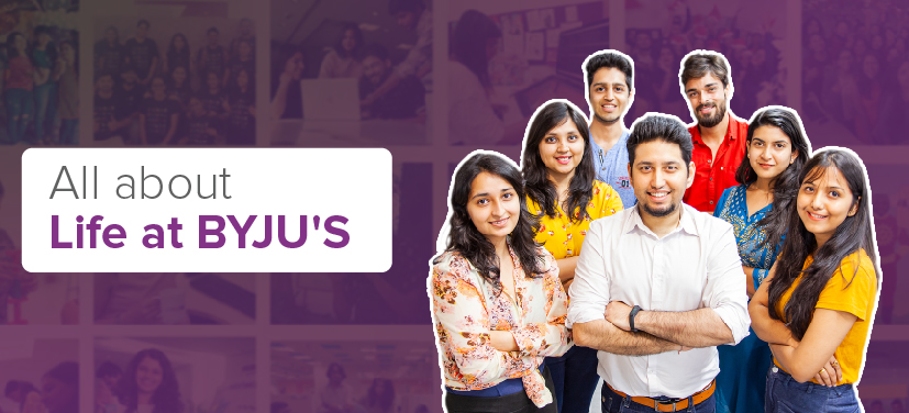 All about Life at BYJU'S