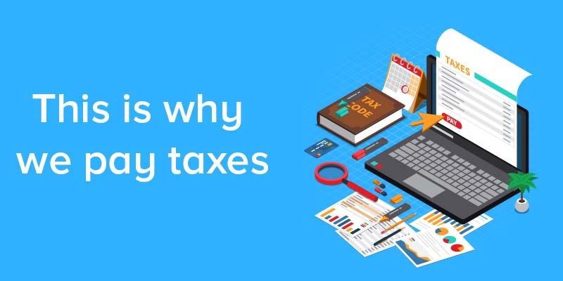 What are Taxes and Why Do We Pay Them?