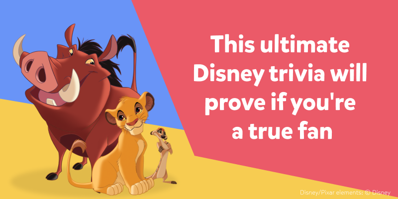 Prove that You're a Disney Fan with this Ultimate Disney Quiz