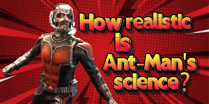 Ant-Man' science adviser explains the real-life physics behind the film